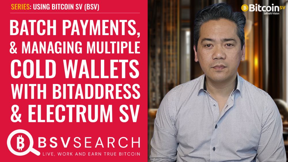 Batch Payments and Managing Multiple Cold Wallets with Bitaddress and Electrum SV